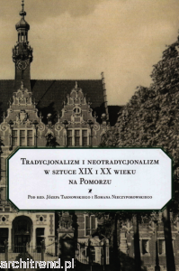 Tradycjonalizm i neotradycjonalizm w sztuce XIX i XX wieku na Pomorzu