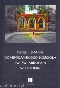 Dzieje i skarby dominikańskiego kościoła pw. św. Mikołaja w Toruniu