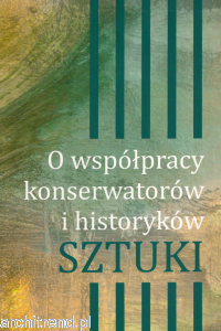 O współpracy konserwatorów i historyków sztuki
