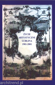 Życie artystyczne Lublina 1901-2001