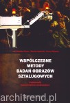 Współczesne metody badań obrazów sztalugowych. Podręcznik konserwatora - restauratora