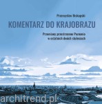 Komentarz do krajobrazu Przemiany przestrzenne Poznania w ostatnich dwóch stuleciach