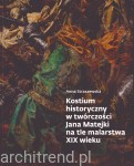 Kostium historyczny w twórczości Jana Matejki na tle malarstwa XIX wieku