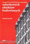Diagnostyka, rewitalizacja i monitoring zabytkowych obiektów budowlanych