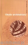Około Architektury - Przemyślenia z przełomu wieków