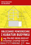 Obliczanie powierzchni i kubatur budynku wg PN-ISO 9836:2022-07 Komentarze i przykłady obliczania wyd. 3 z 2025 r.