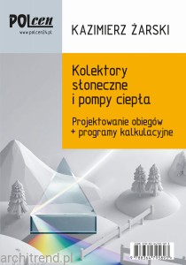 Kolektory słoneczne i pompy ciepła. Projektowanie obiegów + programy kalkulacyjne