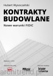 Kontrakty budowlane. Nowe warunki FIDIC + wzory umów