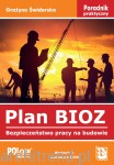 Plan BIOZ. Bezpieczeństwo pracy na budowie. Poradnik praktyczny