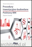 Procedury inwestycyjno-budowlane. Podstawy BIM