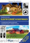 Vademecum. Elektryczność w budynkach - mieszkalnych jednorodzinnych,-gospodarczych w mieście i na wsi