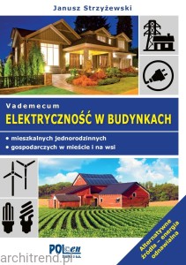 Vademecum. Elektryczność w budynkach - mieszkalnych jednorodzinnych,-gospodarczych w mieście i na wsi