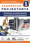 VADEMECUM PROJEKTANTA tom 1. Podstawy projektowania konstrukcji budowlanych 