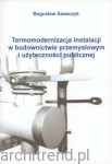 Termomodernizacja instalacji w budownictwie przemysłowym i użyteczności publicznej 