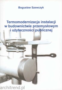 Termomodernizacja instalacji w budownictwie przemysłowym i użyteczności publicznej 