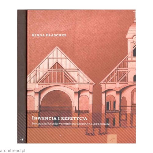 inwencja i-repetycja-powtarzalnosc-planow-w-architekturze-koscielnej-na-rusi-czerwonej.jpg