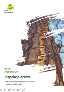 Inspekcja drzew. Podręcznik dla oceniających drzewa-poziom podstawowy.Tree Assessor