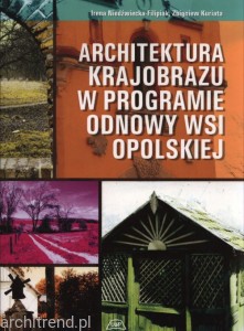 Architektura krajobrazu w programie odnowy wsi opolskiej