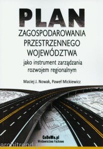 Plan zagospodarowania przestrzennego województwa jako instrument zarządzania rozwojem regionalnym