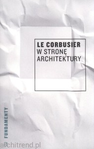Le Corbusier W stronę architektury