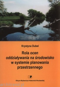 Rola ocen oddziaływania na środowisko w systemie planowania przestrzennego