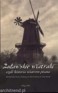 Żuławskie wiatraki, czyli historia wiatrem pisana
