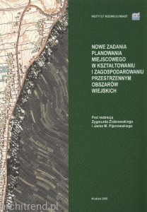 Nowe zadania planowania miejscowego w kształtowaniu i zagospodarowaniu przestrzennym obszarów wiejskich