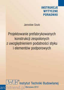 Projektowanie prefabrykowanych konstrukcji zespolonych z uwzględnieniem podatności styku i elementów podporowych
