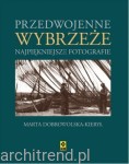 Przedwojenne Wybrzeże. Najpiękniejsze fotografie