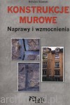 Konstrukcje murowe. Naprawy i wzmocnienia