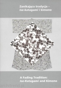 Zanikająca tradycja - Ise-katagami i kimono