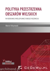 Polityka przestrzenna obszarów wiejskich - w kierunku wielofunkcyjnego rozwoju
