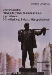 Uwarunkowania rozwoju turystyki postindustrialnej