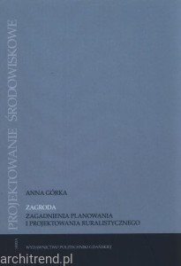 Zagroda. Zagadnienia planowania i projektowania ruralistycznego