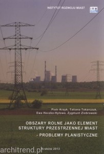 Obszary rolne jako element struktury przestrzennej miast - problemy planistyczne