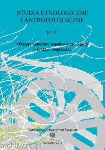 Obszary kulturowe współczesnego miasta. Funkcje i pogranicza