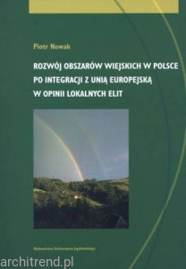 Rozwój obszarów wiejskich w Polsce po integracji z Unią Europejską w opinii lokalnych elit