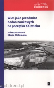 Wieś jako przedmiot badań naukowych na początku XXI wieku