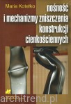 Nośność i mechanizmy zniszczenia konstrukcji cienkościennych