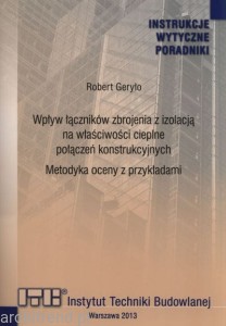 Wpływ łączników zbrojenia z izolacją na właściwości cieplne połączeń konstrukcyjnych. Metodyka oceny z przykładami
