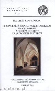 Restauracja zespołu augustiańskiego na Kazimierzu. Z dziejów ochrony krakowskich zabytków