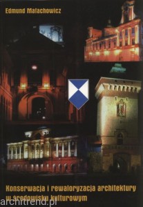 Konserwacja i rewaloryzacja architektury w środowisku kulturowym