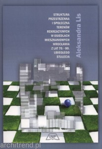 Struktura przestrzenna i społeczna terenów rekreacyjnych z lat 70.-80. XXw.