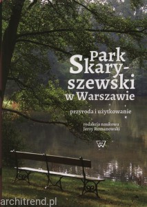 Park Skaryszewski w Warszawie. Przyroda i użytkowanie